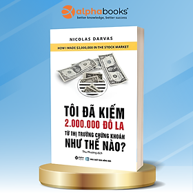 Sách Tôi Đã Kiếm Được 2.000.000 Đô-La Từ Thị Trường Chứng Khoán Như Thế Nào? (Tái Bản 2018)