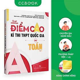 Download sách Bí quyết chinh phục điểm cao kì thi THPT Quốc gia lớp 12 môn Toán Tập 1