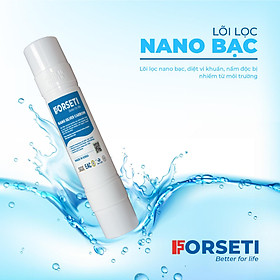 Lõi lọc nước NanoSilver, nhập khẩu hàn quốc, dùng cho máy sử dụng lõi nối nhanh Forseti - Hàng chính hãng