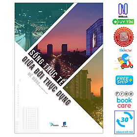 Sống Thực Tế Giữa Đời Thực Dụng - Free Book Care