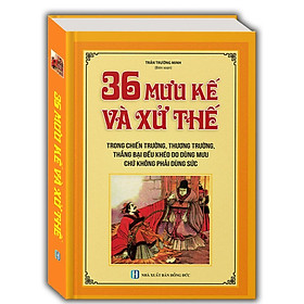 Sách - 36 Mưu Kế Và Sử Thế - Bìa Cứng - Minh Thắng