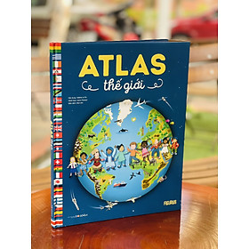 Hình ảnh (Bìa cứng, in màu toàn bộ) ATLAS THẾ GIỚI - Valérie Le Du - Laura Tavazzi minh hoạ - Mai Liên dịch - Đông A