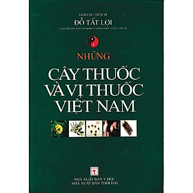 NHỮNG CÂY THUỐC VÀ VỊ THUỐC VIỆT NAM