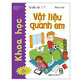 Tớ Đến Với Khoa Học - Vật Liệu Quanh Em - Bản Quyền