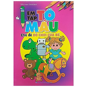 Em Tập Tô Màu - Chủ Đề Đồ Chơi Của Bé