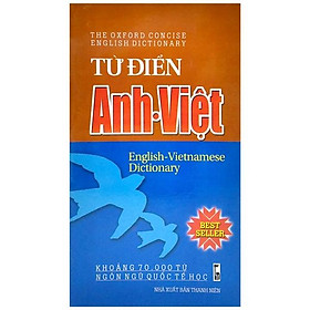 [Download Sách] Từ Điển Anh - Việt (Khoảng 70.000 Từ Ngôn Ngữ Quốc Tế Học)