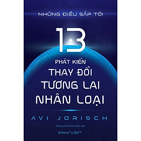 Hình ảnh Những Điều Sắp Tới : 13 Phát Kiến Thay Đổi Tương Lai Nhân Loại _AL