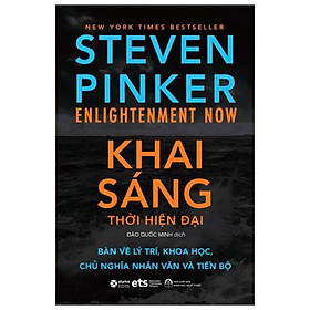 Sách Khai Sáng Thời Hiện Đại - Bàn Về Lý Trí, Khoa Học, Chủ Nghĩa Nhân Văn Tiến Bộ (Bìa Mềm)