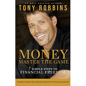 Sách tiếng Anh - Money: Master The Game: 7 Simple Steps To Financial Freedom