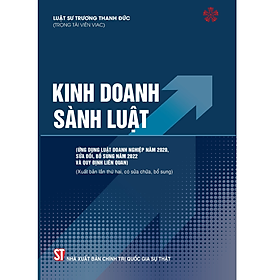 Kinh doanh sành luật - Ứng dụng luật doanh nghiệp năm 2020, sửa đổi, bổ sung năm 2022 và quy định liên quan