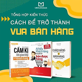 Hình ảnh Combo Vua Bán Hàng (Chào Hàng Chuyên Nghiệp Bán Hàng Thành Công + Ai Hiểu Khách Hàng Người Đó Bán Được Hàng + Những Cấm Kị Khi Giao Tiếp Với Khách Hàng)