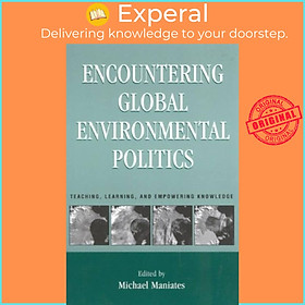 Sách - Encountering Global Environmental Politics - Teaching, Learning, and  by Michael Maniates (UK edition, hardcover)