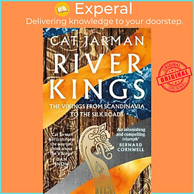 Sách - River Kings : The Vikings from Scandinavia to the Silk Roads by Cat Jarman (UK edition, paperback)