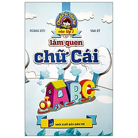 Chuẩn Bị Cho Bé Vào Lớp 1: Làm Quen Chữ Cái