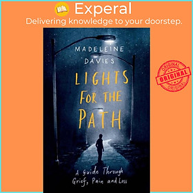 Sách - Lights For The Path - A Guide Through Grief, Pain and Loss by Madeleine Davies (UK edition, paperback)