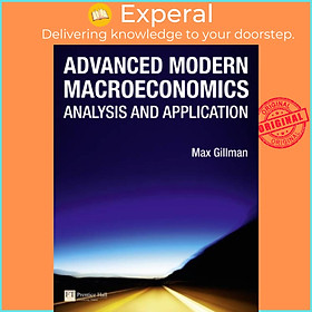 Sách - Advanced Modern Macroeconomics - Analysis and Application by Max Gillman (UK edition, paperback)