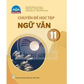 Hình ảnh Sách giáo khoa Chuyên đề học tập Ngữ Văn 11- Chân Trời Sáng Tạo