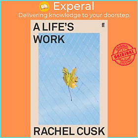 Sách - A Life's Work by Rachel Cusk (UK edition, paperback)