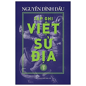 Sách Tạp Ghi Việt Sử Địa (Tập 3)