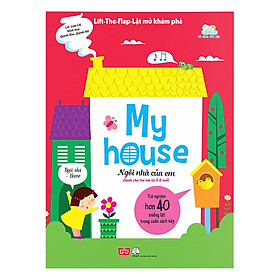 [Download Sách] Sách Tương Tác - Lift-The-Flap- Lật mở khám phá - My house - Ngôi nhà của em