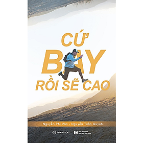 Cứ bay rồi sẽ cao – Tác giả: Nguyễn Phi Vân