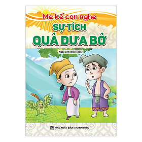 Mẹ Kể Con Nghe - Sự Tích Quả Dưa Bở