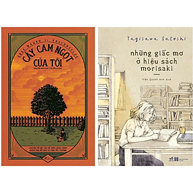 Combo 2Q: Cây Cam Ngọt Của Tôi + Những Giấc Mơ Ở Hiệu Sách Morisaki  (Top Tiểu Thuyết Bán Chạy) 