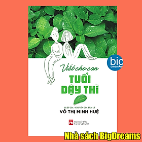 Viết cho con tuổi dậy thì - Giáo dục trẻ tuổi dậy thì
