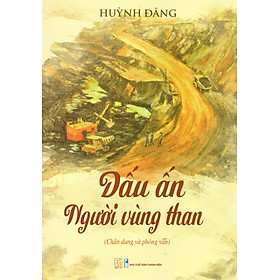 Dấu ấn người vùng than - Huỳnh Đăng