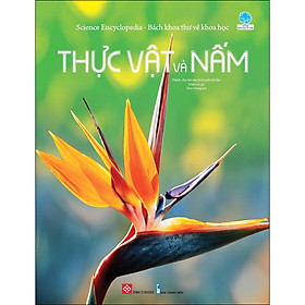 Hình ảnh Science Encyclopedia - Bách Khoa Thư Về Khoa Học - Thực Vật Và Nấm