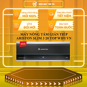 Máy nước nóng Ariston SLIM3 20 TOP WIFI VN - HÀNG CHÍNH HÃNG - CHỈ GIAO HCM