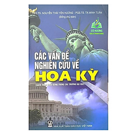 Sách - Các Vấn Đề Nghiên Cứu Về Hoa Kỳ (Sách Tham Khảo Dùng Trong Các Trường Đại Học) (DN)