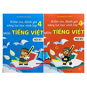 Sách - Combo Kiểm Tra, Đánh Giá Năng Lực Học Sinh Lớp 4 - Môn Tiếng việt - Học Kì 1 + 2