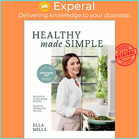 Sách - Deliciously Ella Healthy Made Simple - Delicious, plant-based recipes, read by Ella Mills (UK edition, hardcover)