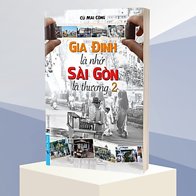 Gia Định Là Nhớ - Sài Gòn Là Thương 2