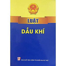 Luật Dẩu Khí Năm 2022 - NXB Chính Trị Quốc Gia