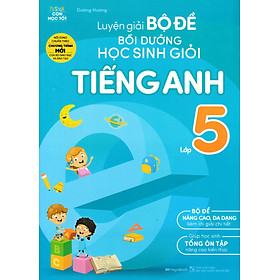 Luyện giải bộ đề bồi dưỡng học sinh giỏi tiếng anh lớp 5