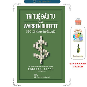 TRÍ TUỆ ĐẦU TỪ CỦA Warren Buffett - 350 lời khuyên đắt giá