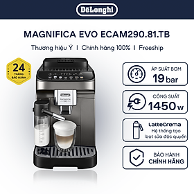 Mua  Hàng chính hãng  Máy pha cà phê tự động DeLonghi Magnifica Evo ECAM290.81.TB