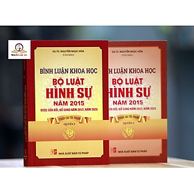 Combo: Bình luận khoa học bộ luật hình sự năm 2015 sửa đổi bổ sung năm 2017 phần tội phạm (quyển 1 và 2)
