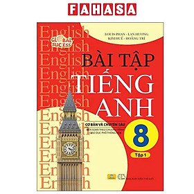 Global Success - Bài Tập Tiếng Anh Cơ Bản Và Chuyên Sâu 8 - Tập 1