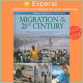 Sách - Migration in the 21st Century: How Will Globalization and Climate Change  by Paul Challen (UK edition, hardcover)