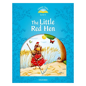 Nơi bán Classic Tales Second Edition Level 1 the Little Red Hen - Giá Từ -1đ