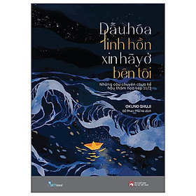 Dẫu hóa linh hồn xin hãy ở bên tôi - tặng kèm bookmark + postcard