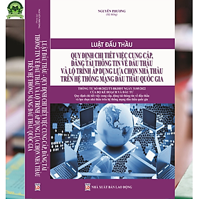 Ảnh bìa Luật Đấu Thầu Quy Định Chi Tiết Việc Cung Cấp, Đăng Tải Thông Tin Về Đấu Thầu Và Lộ Trình Áp Dụng Lựa Chọn Nhà Thầu Trên Hệ Thống Mạng Đấu Thầu Quốc Gia