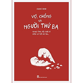 Hình ảnh sách Vợ, Chồng Và Người Thứ Ba