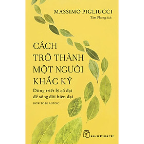 [Download Sách] Cách Trở Thành Một Người Khắc Kỷ