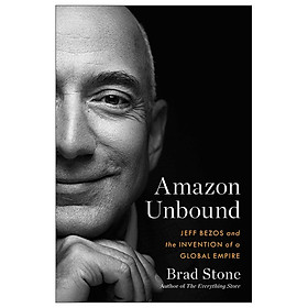 Hình ảnh sách Amazon Unbound: Jeff Bezos And The Invention Of A Global Empire