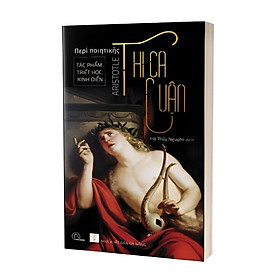 (Bìa mềm in màu) TÁC PHẨM TRIẾT HỌC KINH ĐIỂN - THI CA LUẬN – Aristotle - Hà Thủy Nguyên dịch - Book Hunter - NXB Đà Nẵng