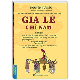 Hình ảnh sách Sách - Gia Lễ Chỉ Nam (In theo bản in lần thứ 3 của Nhật Nam thư quán năm 1930)